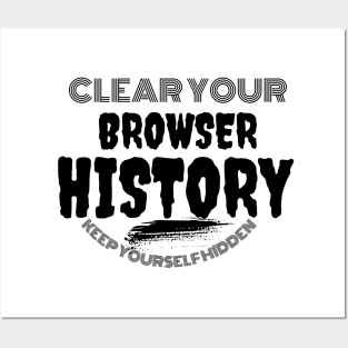 Clear your browser history Posters and Art